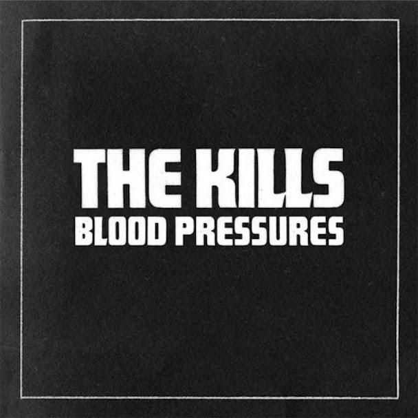 THE KILLS - BLOOD PRESSURE
