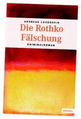 15.05.2014 20:15 Andreas Luboschik liest aus "Die Rothko Fälschung", Thalia - Breite Straße Rostock