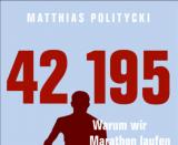 19.05.2016 19:30 Matthias Politycki: „42,195 : warum wir Marathon laufen und was wir dabei denken“ , Stadtbibliothek Rostock Rostock